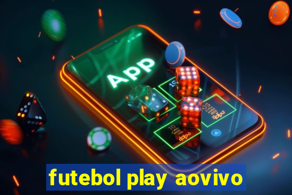 futebol play aovivo